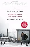 Nothing to Envy: Ordinary Lives in North Korea (Barbara Demick)